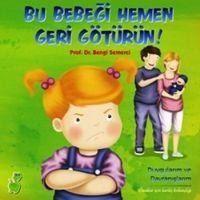 Bu Bebegi Hemen Geri Götürün - Bengi Semerci