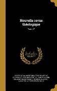 Cover-Bild zum Titel 'Nouvelle revue théologique; Tome 47' von ''