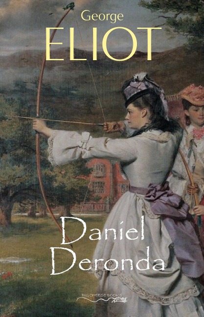 Daniel Deronda - Eliot George Eliot