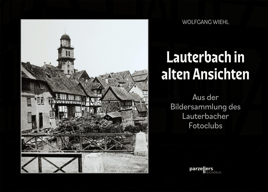 Lauterbach in alten Ansichten - Wolfgang Wiehl