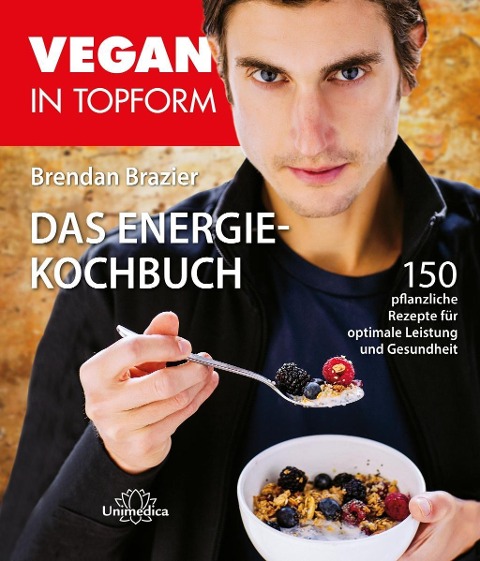 Vegan in Topform - Das Energie-Kochbuch - Brendan Brazier