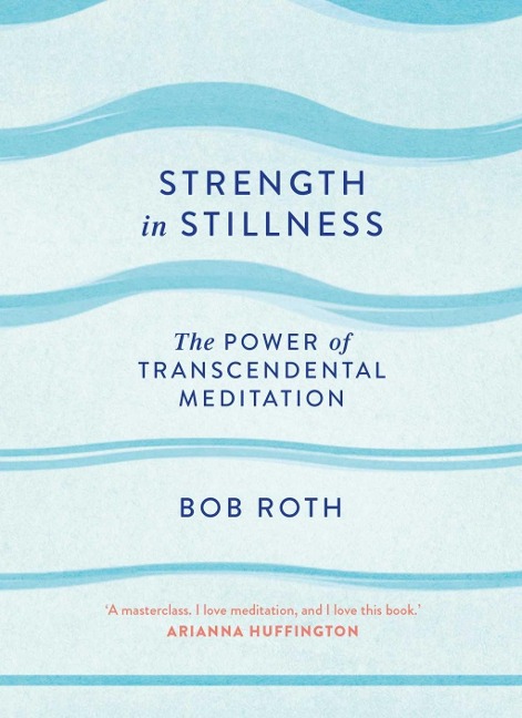 Strength in Stillness - Bob Roth