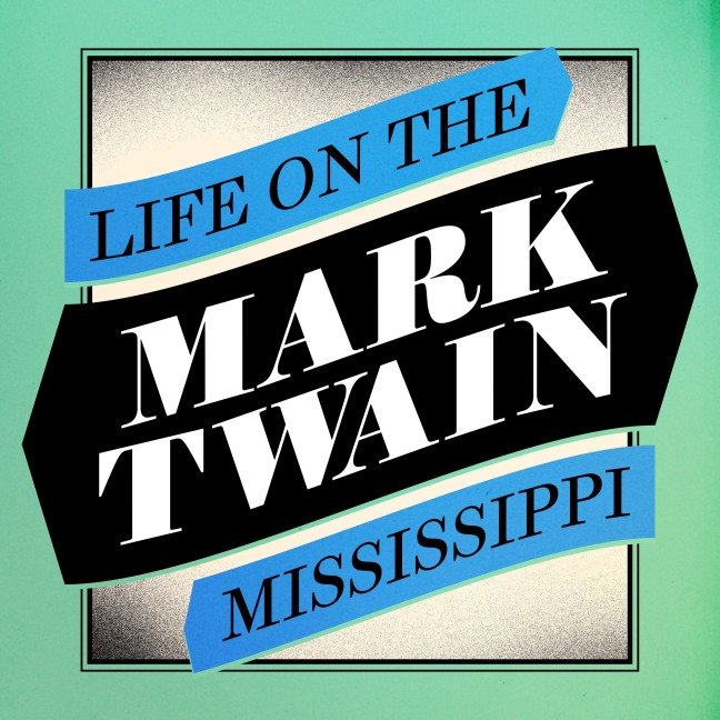 Life on the Mississippi - Mark Twain