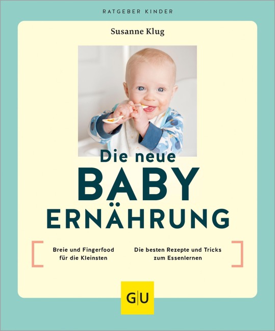 Die neue Babyernährung - Susanne Klug