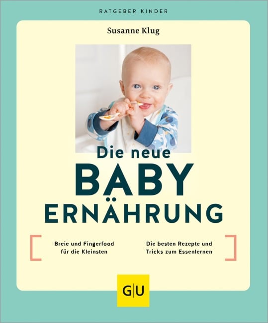 Die neue Babyernährung - Susanne Klug
