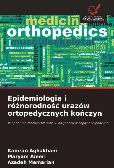 Epidemiologia i ró¿norodno¿¿ urazów ortopedycznych ko¿czyn - Kamran Aghakhani, Maryam Ameri, Azadeh Memarian