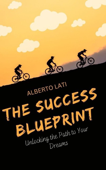 The Success Blueprint - Alberto Lati