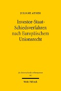 Cover-Bild zum Titel 'Investor-Staat-Schiedsverfahren nach Europäischem Unionsrecht' von 'Juliane Ahner'