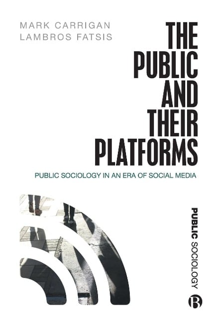 Public and Their Platforms - Mark Carrigan, Lambros Fatsis