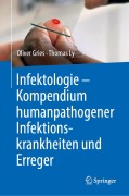 Cover-Bild zum Titel 'Infektologie - Kompendium humanpathogener Infektionskrankheiten und Erreger' von 'Oliver Gries, Thomas Ly'