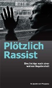 Plötzlich Rassist - Benjamin von Thaysens