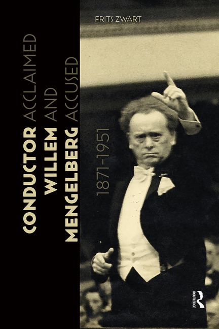 Conductor Willem Mengelberg, 1871-1951 - Frits Zwart