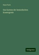 Das System der hesiodischen Kosmogonie - Hans Flach