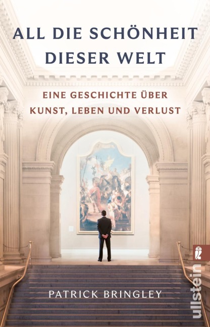 All die Schönheit dieser Welt - Patrick Bringley