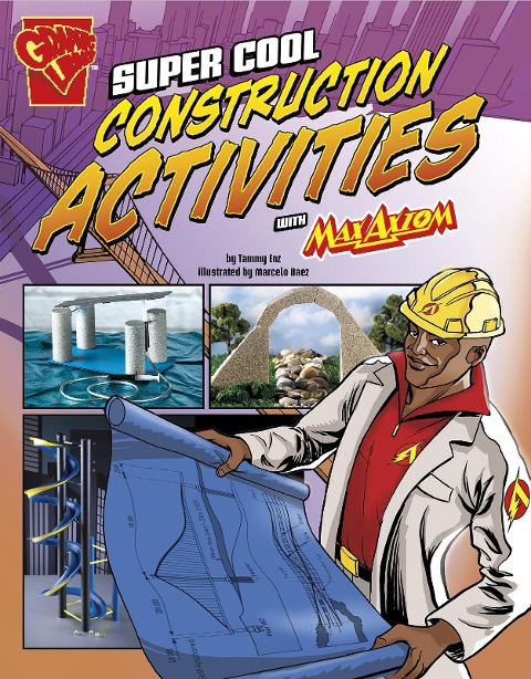 Super Cool Construction Activities with Max Axiom - Tammy Enz