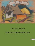 Cover-Bild zum Titel 'Auf Der Universität Lore' von 'Theodor Storm'