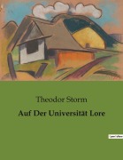 Cover-Bild zum Titel 'Auf Der Universität Lore' von 'Theodor Storm'