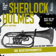 Cover-Bild zum Titel 'Sherlock Holmes: Die Geistertrompete (Neues aus der Baker Street, Folge 5)' von 'Arthur Conan Doyle, Augusta Hawthorne'