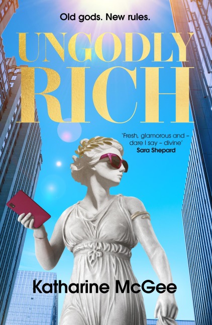 Ungodly Rich - Katharine McGee