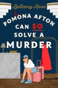 Cover-Bild zum Titel 'Pomona Afton Can So Solve a Murder' von 'Bellamy Rose'