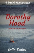 Cover-Bild zum Titel 'Dorothy Hood: A British Family Saga (The Dorothy Hood Series, #1)' von 'Colin Scales'