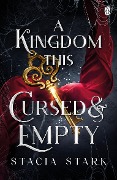 Cover-Bild zum Titel 'A Kingdom This Cursed and Empty' von 'Stacia Stark'