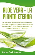 Aloe Vera - la pianta eterna - Peter Carl Simons