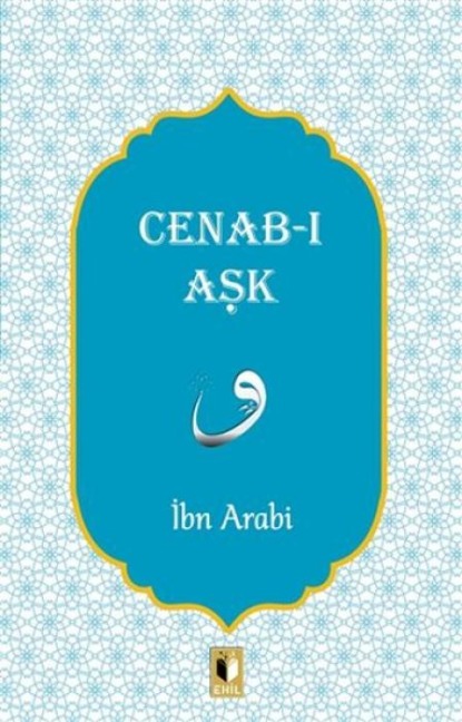 Cenab-i Ask - Ibn Arabi