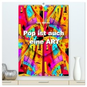 Cover-Bild zum Titel 'Pop ist auch eine ART von Nico Bielow (hochwertiger Premium Wandkalender 2026 DIN A2 hoch), Kunstdruck in Hochglanz' von 'Nico Bielow'