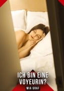 Cover-Bild zum Titel 'Ich bin eine Voyeurin?' von 'Mia Graf'