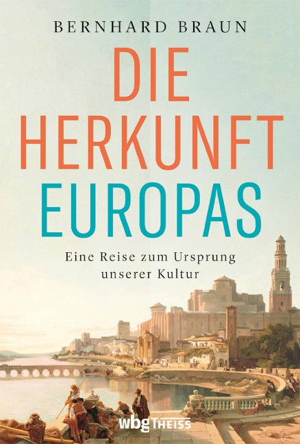 Die Herkunft Europas - Bernhard Braun