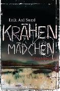 Cover-Bild zum Titel 'Krähenmädchen' von 'Erik Axl Sund'