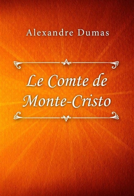 Le Comte de Monte-Cristo - Alexandre Dumas