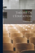Cover-Bild zum Titel 'Théorie de l'Éducation.' von 'L. Laberthonniere'