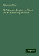 Die Trichinen-Krankheit in Plauen und die Behandlung derselben - Julius Jacob Böhler