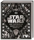 Star Wars(TM) Die offizielle Geschichte Neuausgabe - Kristin Baver, Pablo Hidalgo, Ryder Windham, Daniel Wallace