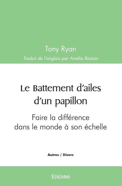 Le Battement d'ailes d'un papillon - Tony Ryan