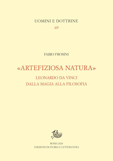 'Artefiziosa natura'. Leonardo da Vinci dalla magia alla filosofia - Fabio Frosini