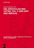 Cover-Bild zum Titel 'Die apostolischen Väter, Teil 1: Der Hirt des Hermas' von ''
