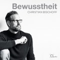 Cover-Bild zum Titel 'Bewusstheit' von 'Christian Bischoff'