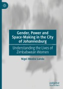 Cover-Bild zum Titel 'Gender, Power and Space-Making in the City of Johannesburg' von 'Nigel Mxolisi Landa'