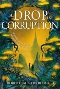 Cover-Bild zum Titel 'A Drop of Corruption' von 'Robert Jackson Bennett'