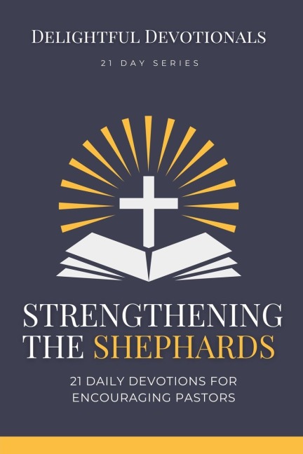 Strengthening the Shepherds - Delightful Devotionals