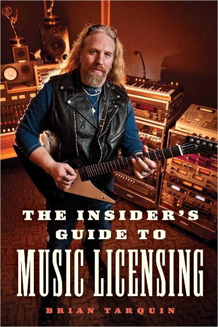 Insider's Guide to Music Licensing - Brian Tarquin
