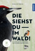Cover-Bild zum Titel 'Die siehst du im Wald! 64 Vogelarten erkennen' von 'Klaus Nottmeyer'