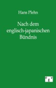 Cover-Bild zum Titel 'Nach dem englisch-japanischen Bündnis' von 'Hans Plehn'