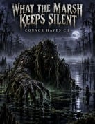 Cover-Bild zum Titel 'What the Marsh Keeps Silent' von 'Connor Hayes CH'