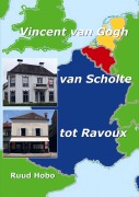 Cover-Bild zum Titel 'Vincent van Gogh, van Scholte tot Ravoux' von 'Ruud Hobo'