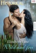 Cover-Bild zum Titel 'Wild und Frei' von 'Elizabeth Lane'