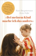 Cover-Bild zum Titel 'Bei meinem Kind mache ich das anders' von 'Karin Bergstermann, Anna Hofer'